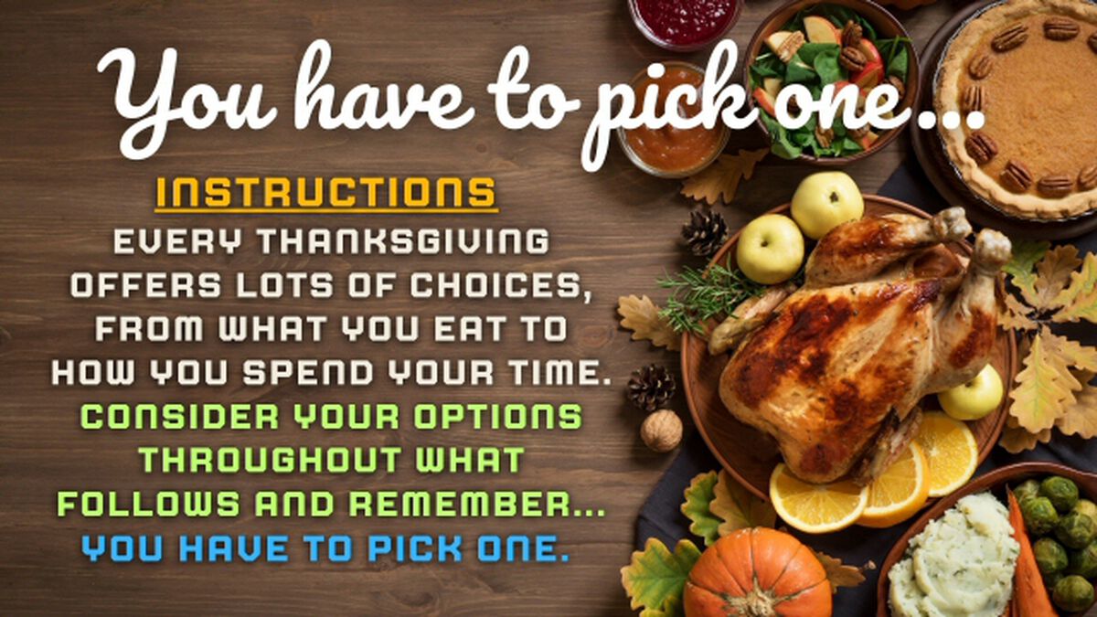 You Have To Pick One - Thanksgiving Edition image number null